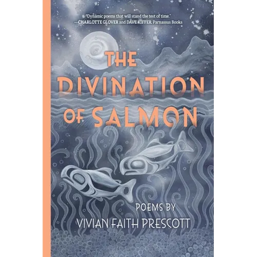 The Divination of Salmon: Poems: Poems