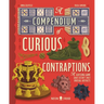 A Compendium of Curious Contraptions: A Guessing Game about History's Most Unusual Artifacts