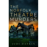 The Norfolk Theatre Murders: an absolutely gripping crime thriller