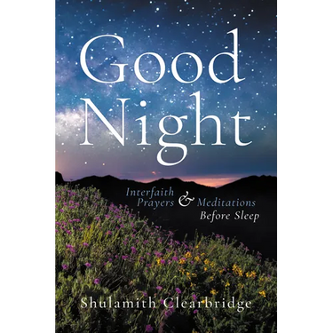 Good Night: Interfaith Prayers and Meditations Before Sleep