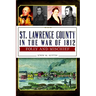 St. Lawrence County in the War of 1812: Folly and Mischief