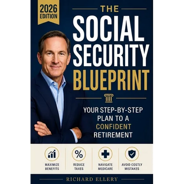 The Social Security Blueprint: Your Step-by-Step Plan to Maximize Benefits, Reduce Taxes, Navigate Medicare, and Avoid the Mistakes That Cost Retirees