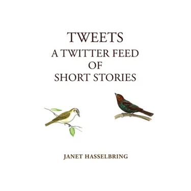 Tweets, A Twitter Feed of Short Stories
