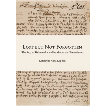 Lost but Not Forgotten: The Saga of Hrómundur and Its Manuscript Transmission