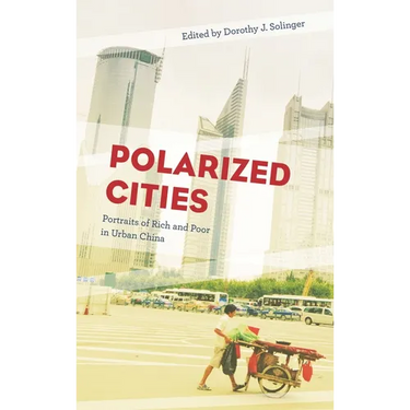 Polarized Cities: Portraits of Rich and Poor in Urban China