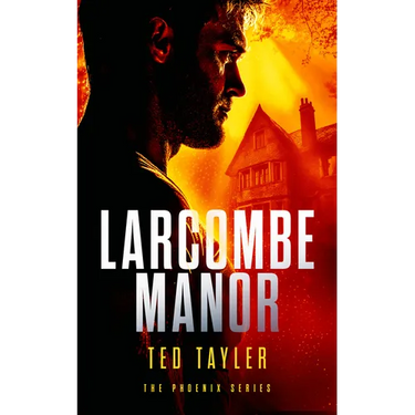 Larcombe Manor: The Phoenix Series - Book 12