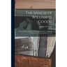 The Speech of William O. Goode,: on the Abolition of Slavery: Delivered in the House of Delgates of Virginia, on Tuesday, January 24, 1832