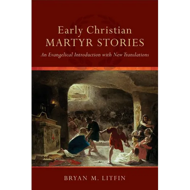 Early Christian Martyr Stories