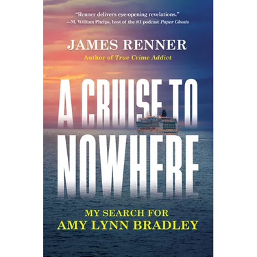 A Cruise to Nowhere: My Search for Amy Lynn Bradley