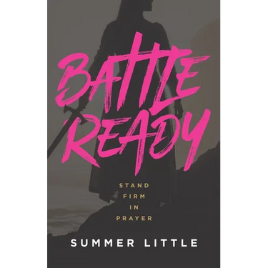 Battle Ready: Stand Firm in Prayer