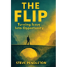 The Flip: Turning Issue Into Opportunity