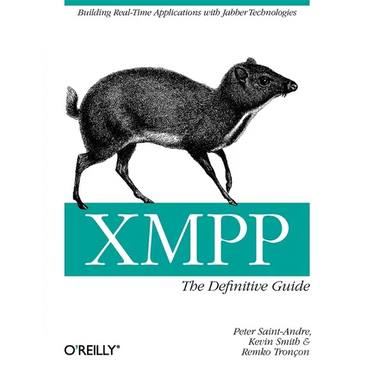 Xmpp: The Definitive Guide: Building Real-Time Applications with Jabber Technologies
