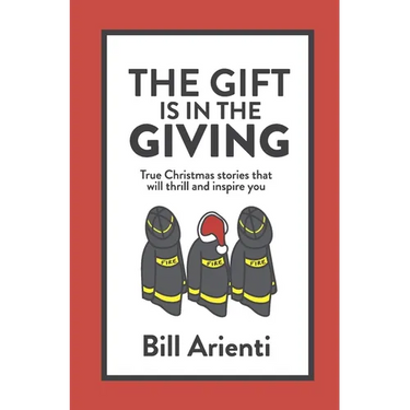 The Gift Is In The Giving: True Christmas stories that will thrill and inspire you