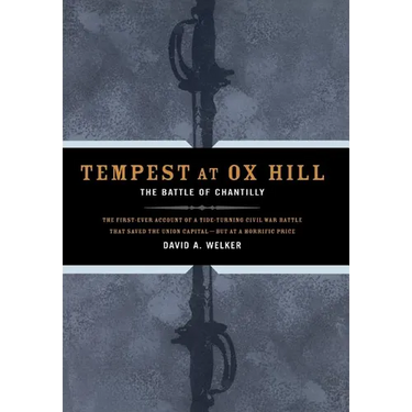 Tempest at Ox Hill: The Battle of Chantilly