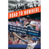 Road to Nowhere: The Early 1990s Collapse and Rebuild of New York City Baseball