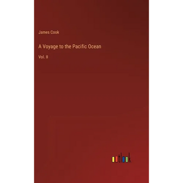 A Voyage to the Pacific Ocean: Vol. II