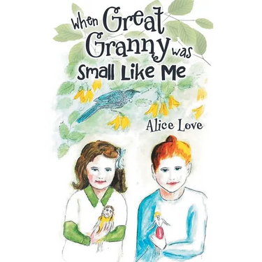 When Great Granny was Small Like Me