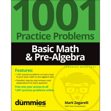 Basic Math & Pre-Algebra: 1001 Practice Problems for Dummies (+ Free Online Practice)
