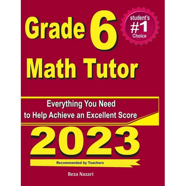 Grade 6 Math Tutor: Everything You Need to Help Achieve an Excellent Score