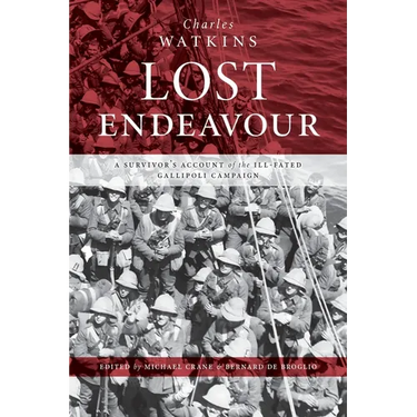 Lost Endeavour: A survivor's account of the ill-fated Gallipoli Campaign