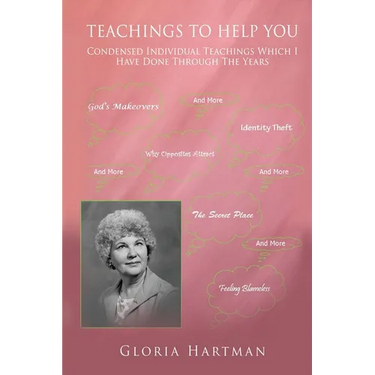 Teachings to Help You: Condensed Individual Teachings Which I Have Done Through The Years