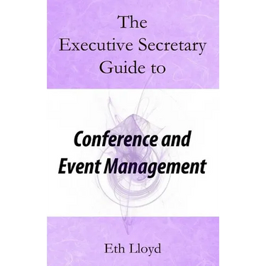 The Executive Secretary Guide to Conference and Event Management