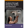Analysis Through Action for Actors and Directors: From Stanislavsky to Contemporary Performance