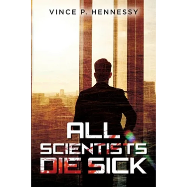 All Scientists Die Sick