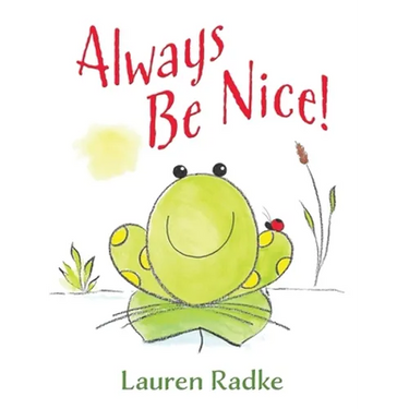 Always Be Nice!