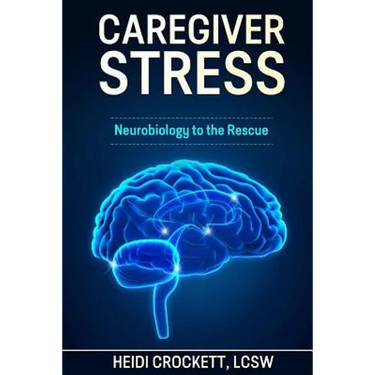 Caregiver Stress: Neurobiology to the Rescue
