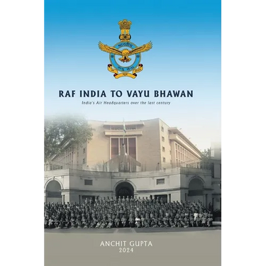 RAF India to Vayu Bhawan - India's Air Headquarters over the last century