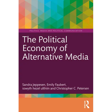 The Political Economy of Alternative Media