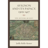 Avignon and Its Papacy, 1309-1417: Popes, Institutions, and Society