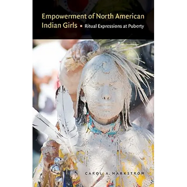 Empowerment of North American Indian Girls: Ritual Expressions at Puberty