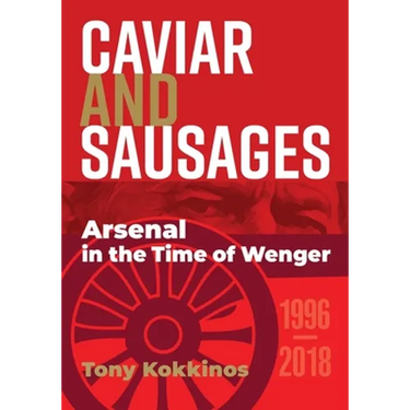 Caviar and Sausages: Arsenal in the Time of Wenger