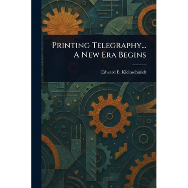 Printing Telegraphy... A New Era Begins