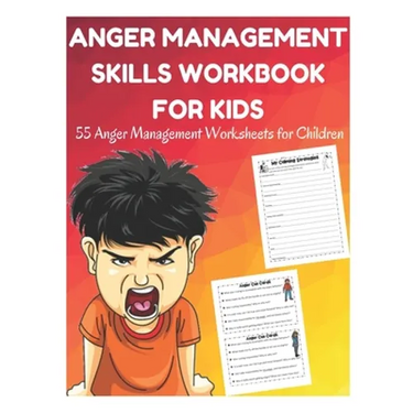Anger Management Skills Workbook for Kids - 55 Anger Management Worksheets for Children