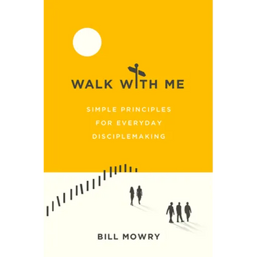 Walk with Me: Simple Principles for Everyday Disciplemaking