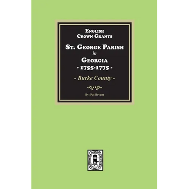 English Crown Grants, St. George Parish in Georgia, 1755-1775