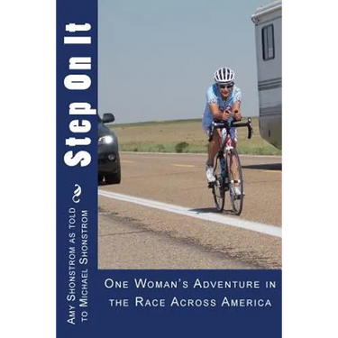 Step On It: One woman's adventure in the Race Across America