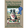 Healthy Homemade Dog Food Recipes