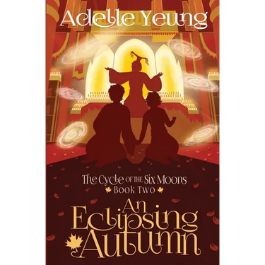 The Cycle of the Six Moons: An Eclipsing Autumn (Book Two)