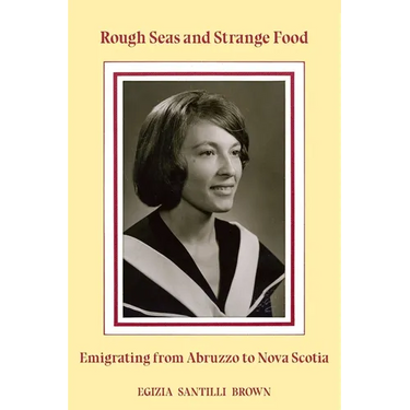 Rough Seas and Strange Food: Emigrating from Abruzzo to Nova Scotia
