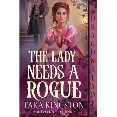 The Lady Needs a Rogue: A Victorian Historical Romance