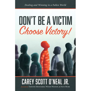 Don't Be a Victim: Choose Victory!: Dealing and Winning in a Fallen World