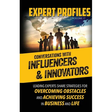 Expert Profiles Volume 17: Conversations with Innovators and Influencers