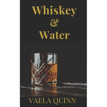 Whiskey & Water: A Small Town Contemporary Romance