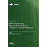 Performance and Modification of Wood and Wood-Based Materials