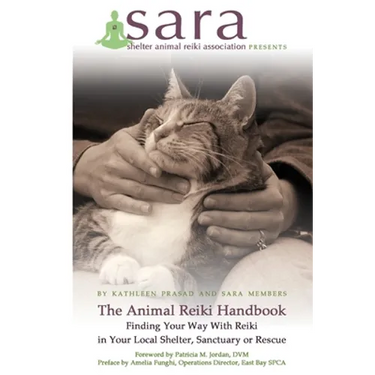The Animal Reiki Handbook - Finding Your Way With Reiki in Your Local Shelter, Sanctuary or Rescue