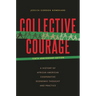 Collective Courage: A History of African American Cooperative Economic Thought and Practice